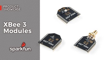 Product Showcase: XBee 3 Modules