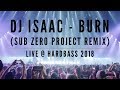 DJ Isaac - Burn (Sub Zero Project Remix) | Live at Hardbass 2018