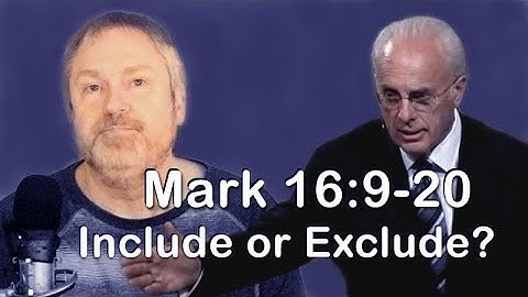 Mark 16:9-20 (My Response to John MacArthur