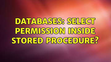 Databases: Select permission inside stored procedure? (2 Solutions!!)