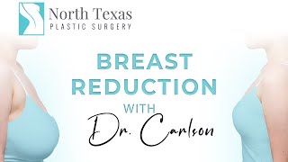 Breast Reduction | with Dr.  Carlson