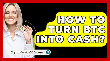 How to Turn BTC into Cash? - CryptoBasics360.com
