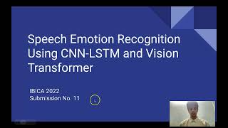 Paper ID #11 | Speech Emotion Recognition Using CNN-LSTM And Vision Transformers | IBICA 2022 |