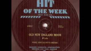 Phil Spitalny Old New England Moon (1930)