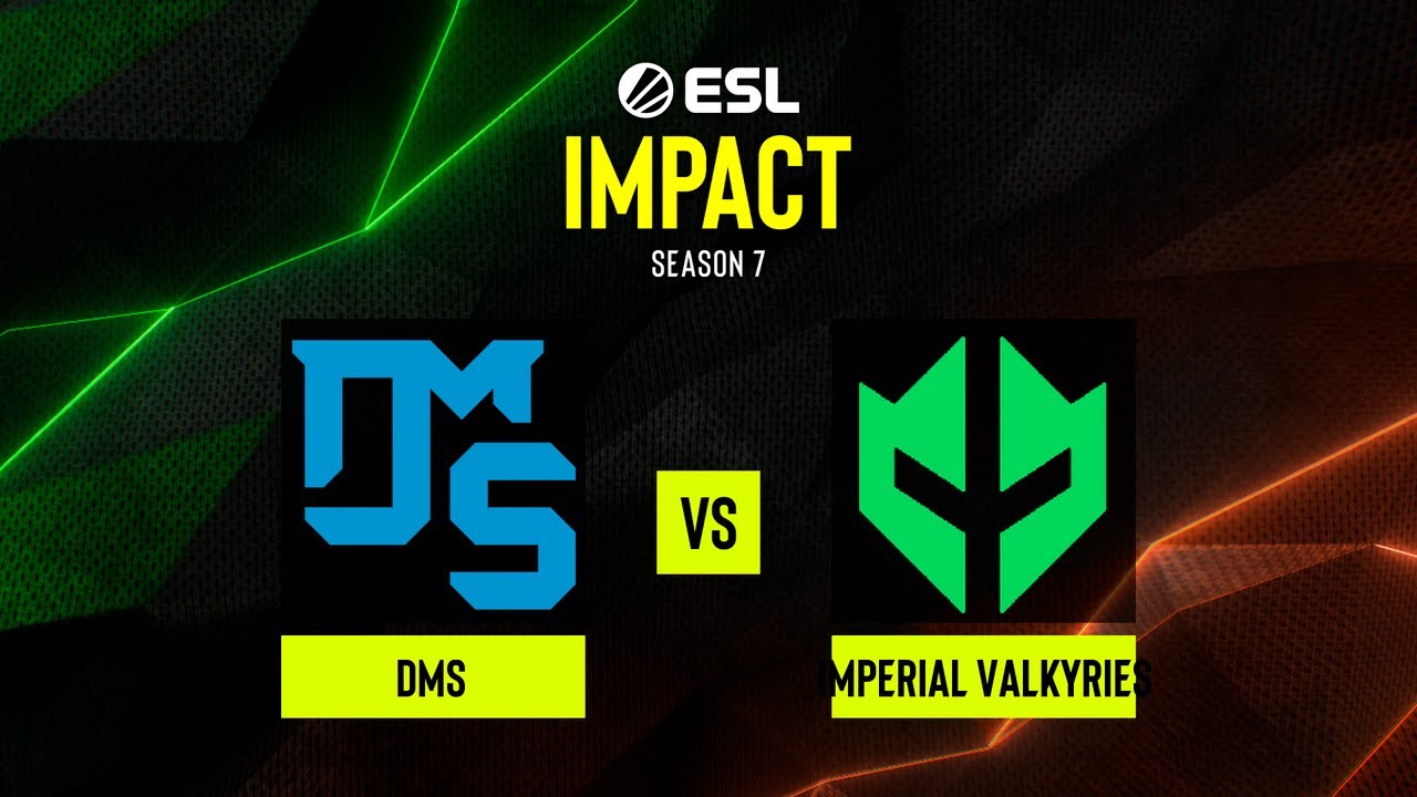 DMS vs. Imperial Valkyries - ESL Impact League Season 7 Europe