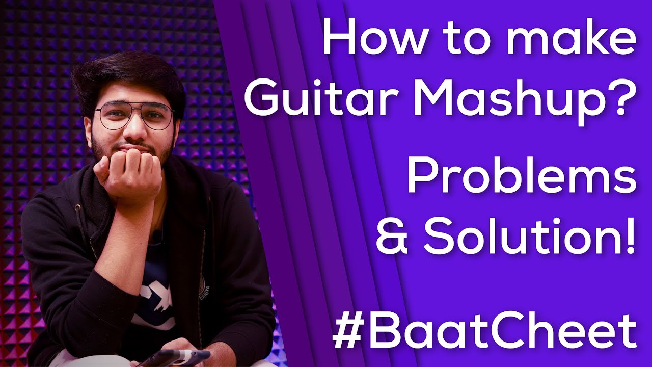 How to make Guitar Mashup, Mashup Making - Problems / Solution ! # ...