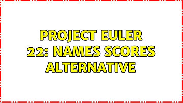 Project Euler 22: Names scores alternative (2 Solutions!!)