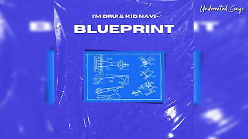 Kid Navi & I'm Dru! - Blueprint