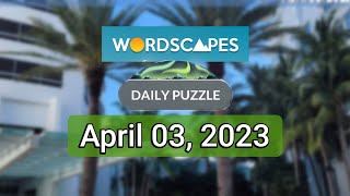 Wordscapes Daily Puzzle APRIL 03, 2023 gameplay | Answers | Solution