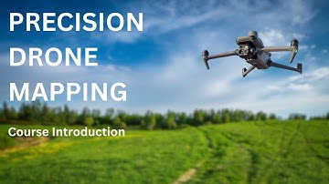 Precision Drone Mapping  Course Introduction