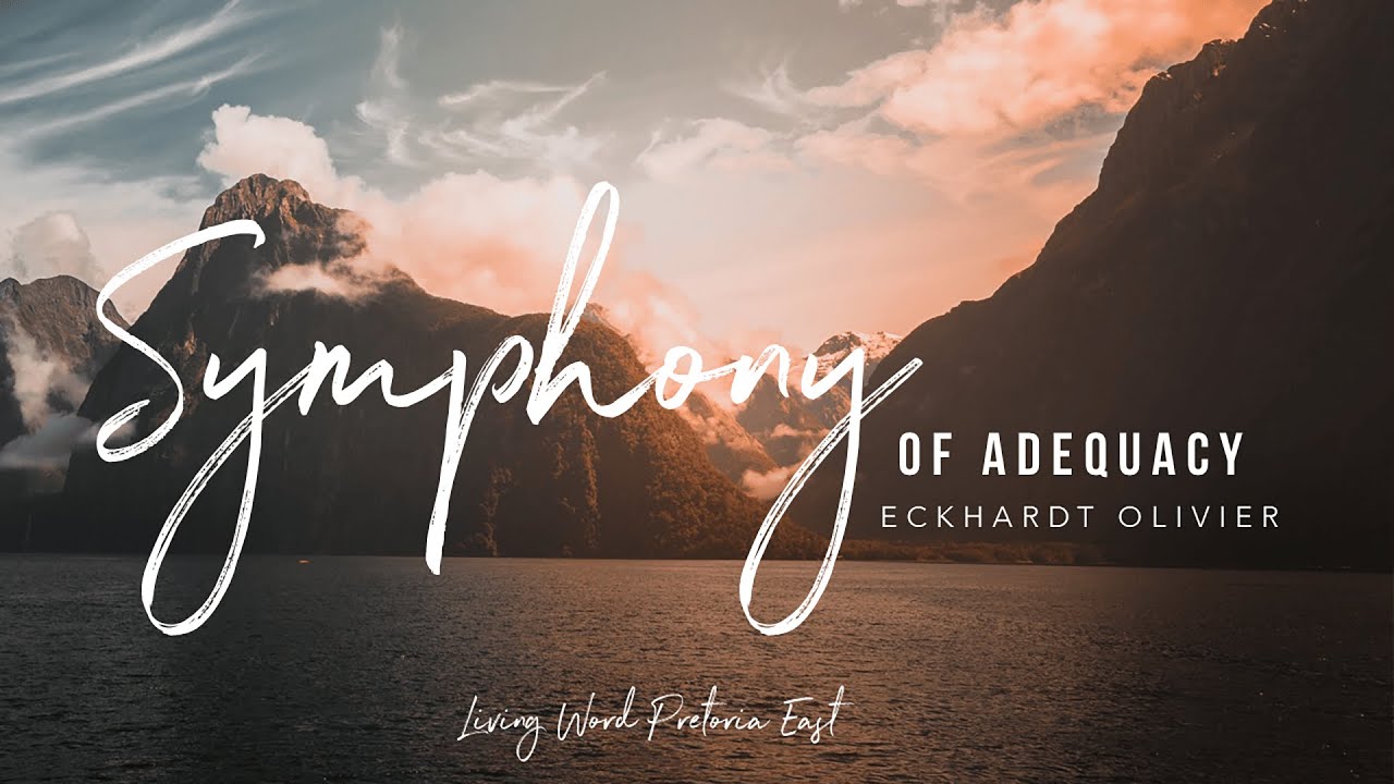 Symphony of Adequacy: Eckhardt Olivier - Sunday Sermon 28 June 2020