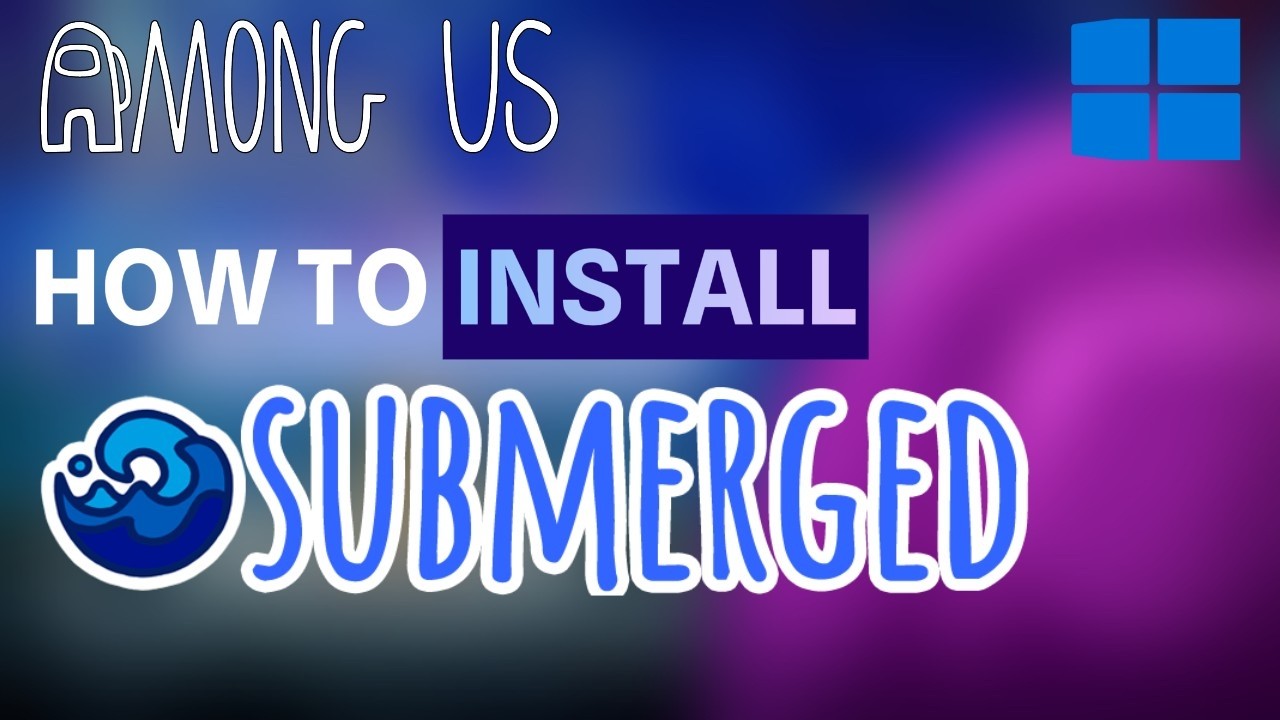 Among Us:‼️How To INSTALL SUBMERGED MAP On WINDOWS ‼️2026 Tutorial