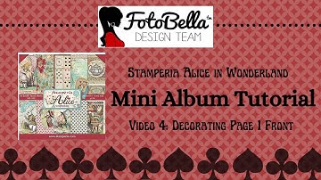 Stamperia Alice in Wonderland Mini Album Tutorial - Video 4: Decorating Page 1 Front