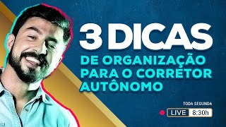 3 dicas de organização para o Corretor autônomo