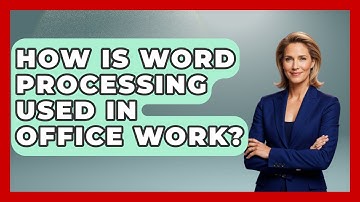How Is Word Processing Used In Office Work? - Admin Career Guide