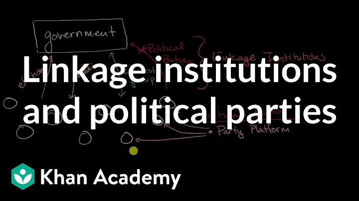 Linkage institutions and political parties | US government and civics | Khan Academy - DayDayNews