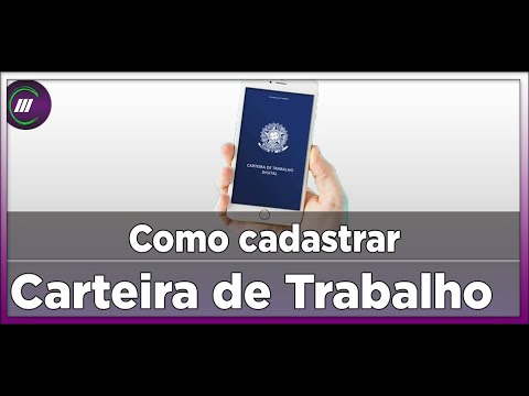COMO CADASTRA SUA CARTEIRA DE TRABALHO DIGITAL 2020