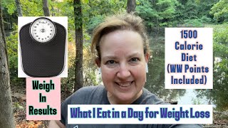 WHAT I EAT IN A DAY FOR WEIGHT LOSS / Weigh in Results / 1500 Calorie Diet / WW Points included