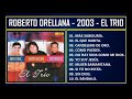 Roberto orellana  2003  el tro