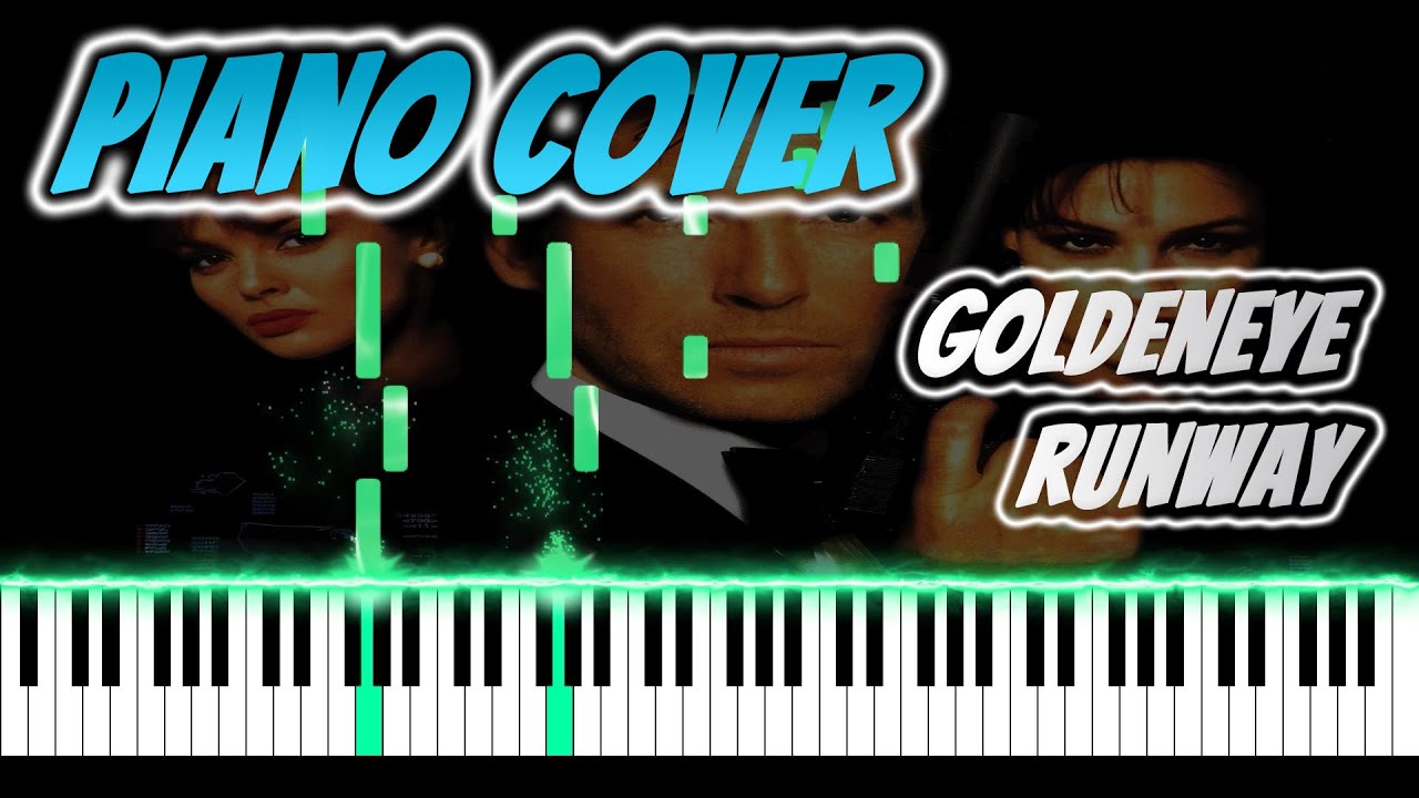 Goldeneye - Runway | VIDEO GAME PIANO COVER | PIANO TUTORIAL