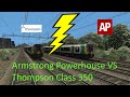 Train simulator Armstrong Powerhouse vs Thompson Class 350