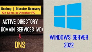 Windows Server 2022: How To Backup & Restore Active Directory and DNS Server On Same or Different PC