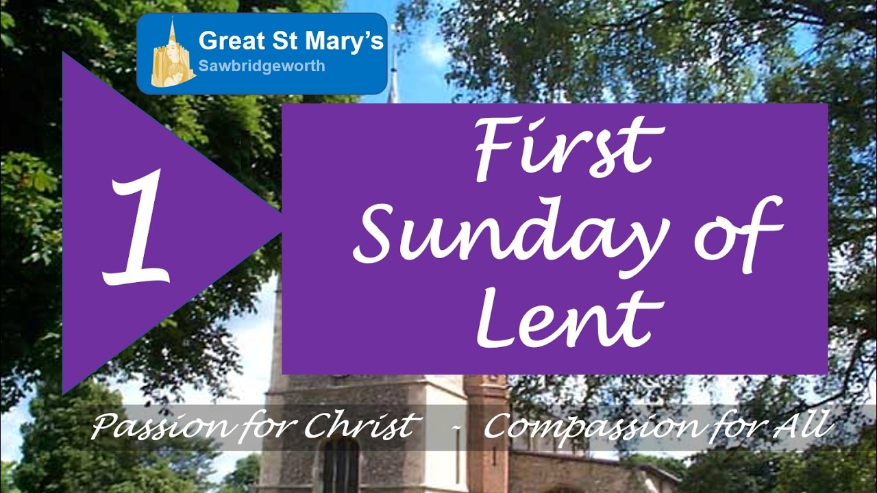 1st Sunday of Lent : 9.30am Parish Eucharist at Great St Mary's, Sawbridgeworth