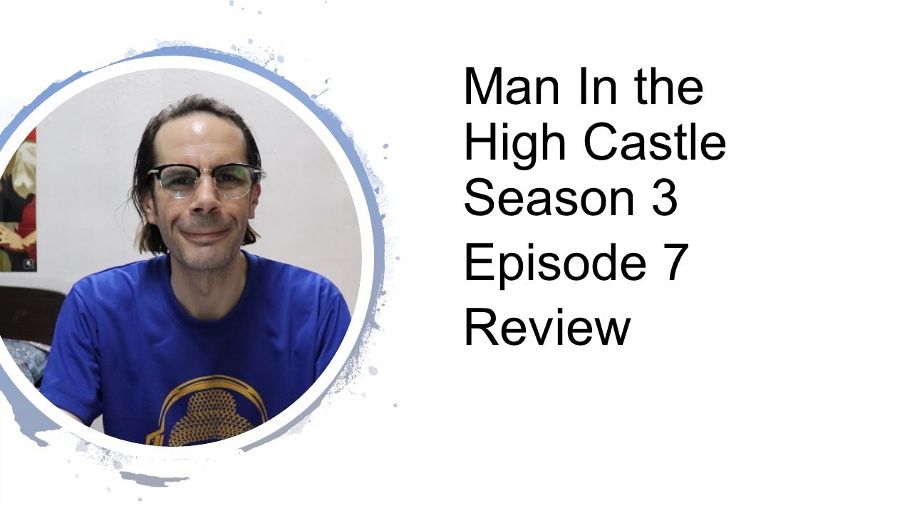 Man In The High Castle Season 3 Episode 7 Excess Animus Review