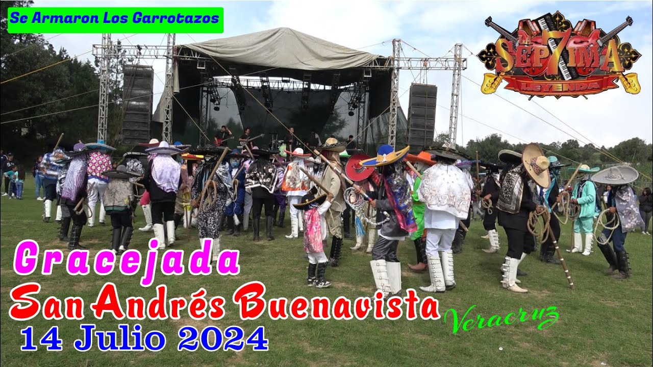 GRACEJADA EN   SAN ANDRÉS  BUENAVISTA VERACRUZ 14 JULIO 2024 Y ( LA SEPTIMA LEYENDA)