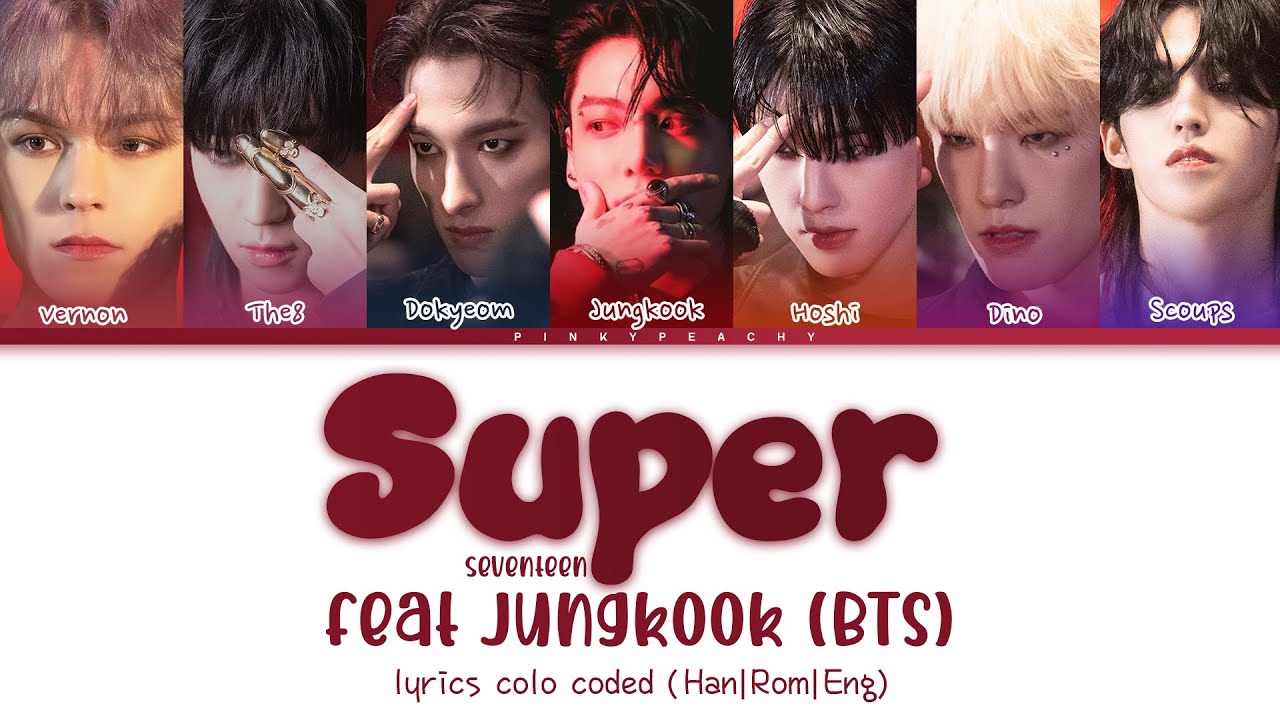 SEVENTEEN Super (손오공) ft. Jungkook (From BTS) Full Ver.Lyrics
