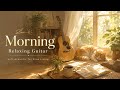 Sunlit Morning Guitar ☀️｜Relaxing Acoustic Ambient for Peaceful Mornings