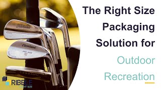 The Right Size Solution for Outdoor Recreation (Golf)