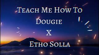 teach me how to dougie x etho solla mashup