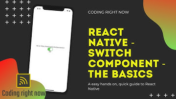 React Native - How to use the Switch component