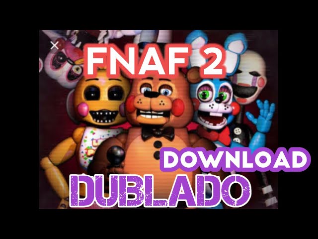 JOGUEI FNAF 2 DUBLADO~ (Five Nights at Freddy's) 