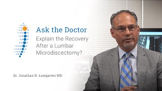 Explain the Recovery After a Lumbar Microdiscectomy?- Dr. Jonathan H. Lustgarten