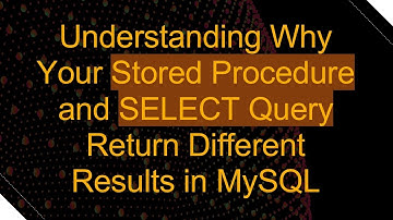 Understanding Why Your Stored Procedure and SELECT Query Return Different Results in MySQL