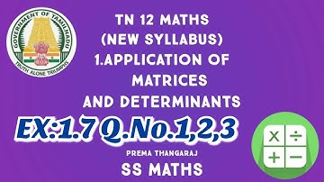 TN 12 Maths | Ex:1.7 Q No.1,2,3 | Chapter 1 Application of Matrices and Determinants