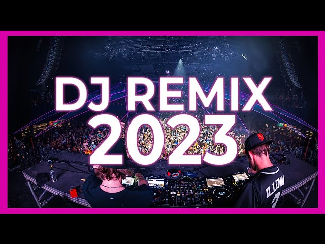 DJ REMIX SONGS 2023 - Mashups & Remixes of Popular Songs 2023 | DJ Songs Remix Club Music Mix 2022 class=