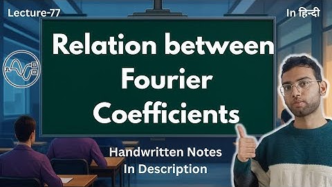 Relation between Coefficient of Trigonometric & Complex Exponential Fourier series | Signal & System