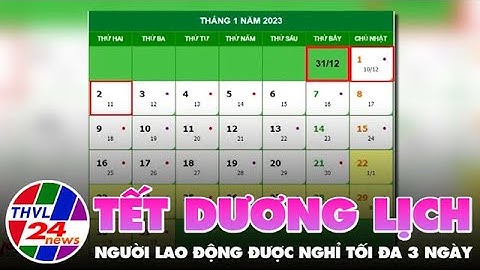 Người lao động được nghỉ tối đa 3 ngày Tết Dương lịch