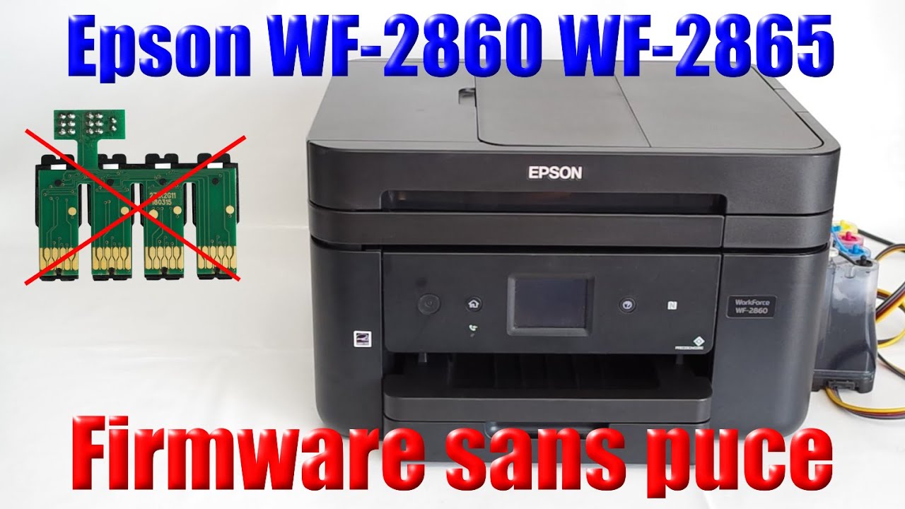 Comment faire votre imprimante Epson WF-2860 WF-2865 imprime avec cartouches  sans puce 