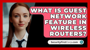 What Is Guest Network Feature In Wireless Routers? - SecurityFirstCorp.com