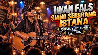 Download lagu Iwan Fals - Siang Seberang Istana | Acoustic Blues Cover   Lirik | Teman Santai & Ngopi
