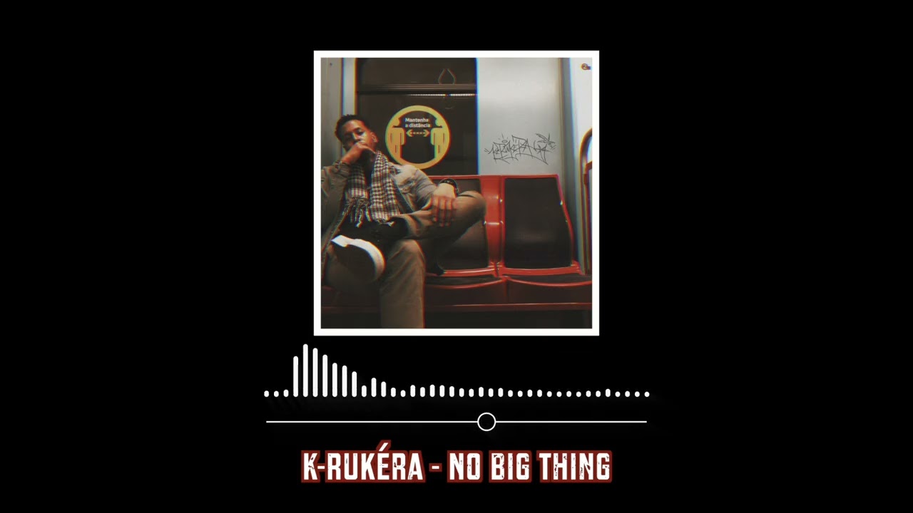 K-Rukéra - No Big Thing | 