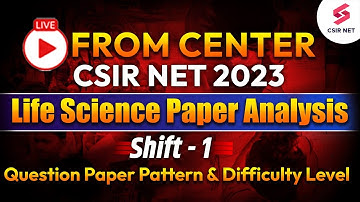 CSIR NET 2023 Exam Analysis | Exam Pattern | Difficulty Level | Type of Questions | Student Reaction