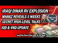 Iraqi Dinar RV Explosion MarkZ Reveals 5 Weeks of Secret High Level Talks IQD & VND Update