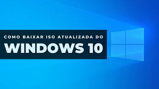 Como baixar ISO original e atualizada do Windows 10