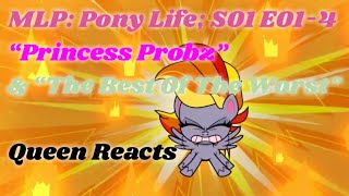 [Queen Reacts] MLP Pony Life; S01 E01-4 Princess Probz & The Best Of The Worst