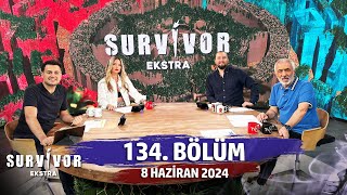 Survivor Ekstra 134. Bölüm | 8 Haziran 2024 @SurvivorEkstra